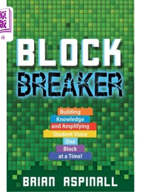海外直订Block Breaker: Building Knowledge and Amplifying Student Voice One Block at a Ti 断块器：一次一块建立知识和