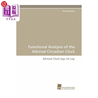 海外直订Functional Analysis of the Adrenal Circadian Clock 肾上腺生物钟的功能分析