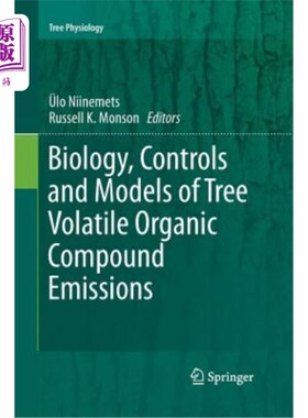 海外直订Biology, Controls and Models of Tree Volatile Organic Compound Emissions 树木挥发性有机化合物排放的生物学、