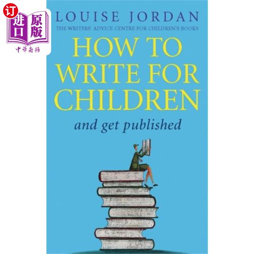 海外直订How To Write For Children And Get Published 如何为孩子们写作和出版