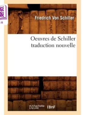 海外直订法语 Oeuvres de Schiller Traduction Nouvelle 席勒作品新翻译