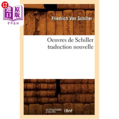 海外直订法语 Oeuvres de Schiller Traduction Nouvelle 席勒作品新翻译