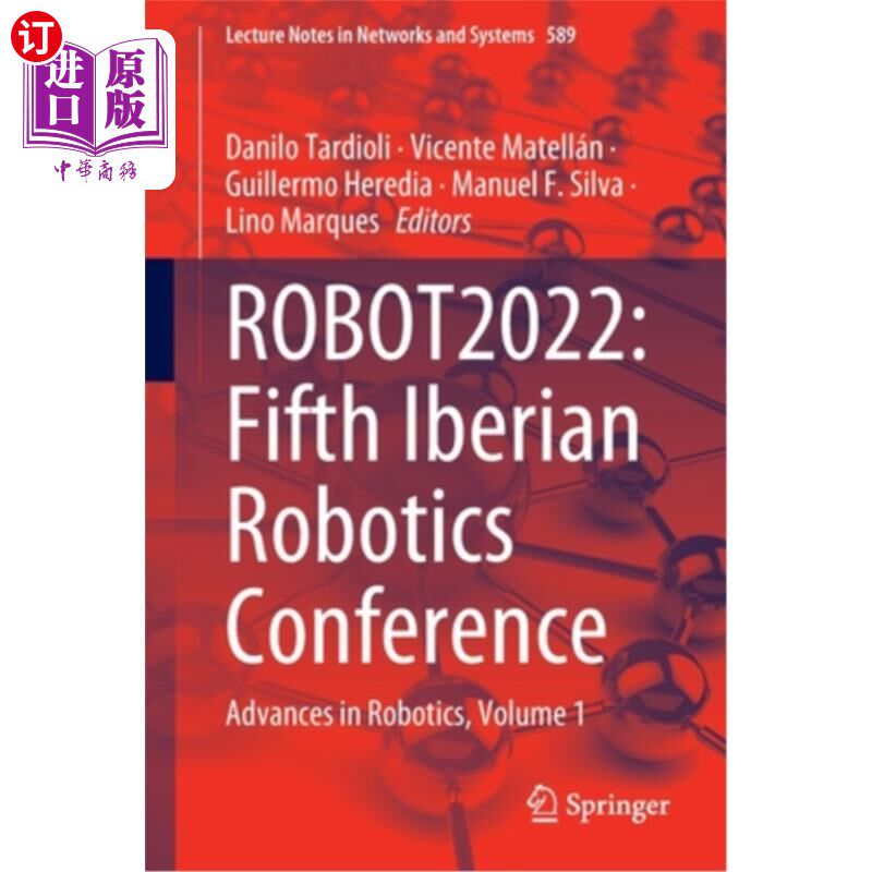 海外直订Robot2022: Fifth Iberian Robotics Conference: Advances in Robotics, Volume 1 Robot2022:第五届伊