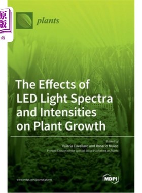 海外直订The Effects of LED Light Spectra and Intensities on Plant Growth LED光谱和强度对植物生长的影响