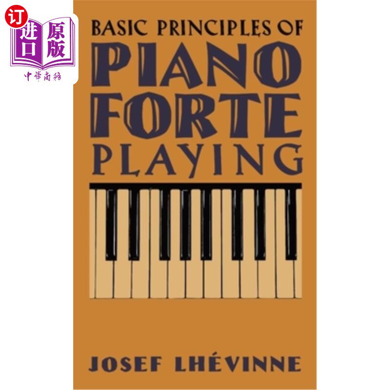 海外直订Basic Principles of Pianoforte Playing 钢琴演奏基本原理