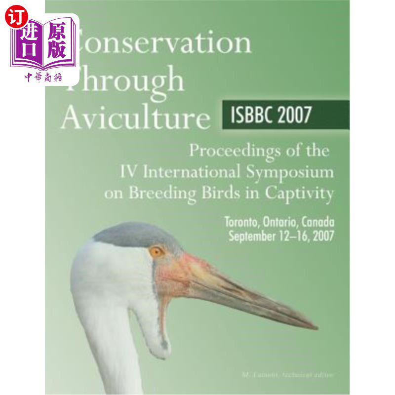 海外直订Conservation Through Aviculture: Isbbc 2007 / Proceedings of the IV Internationa 鸟类养殖的保护:isbbc20