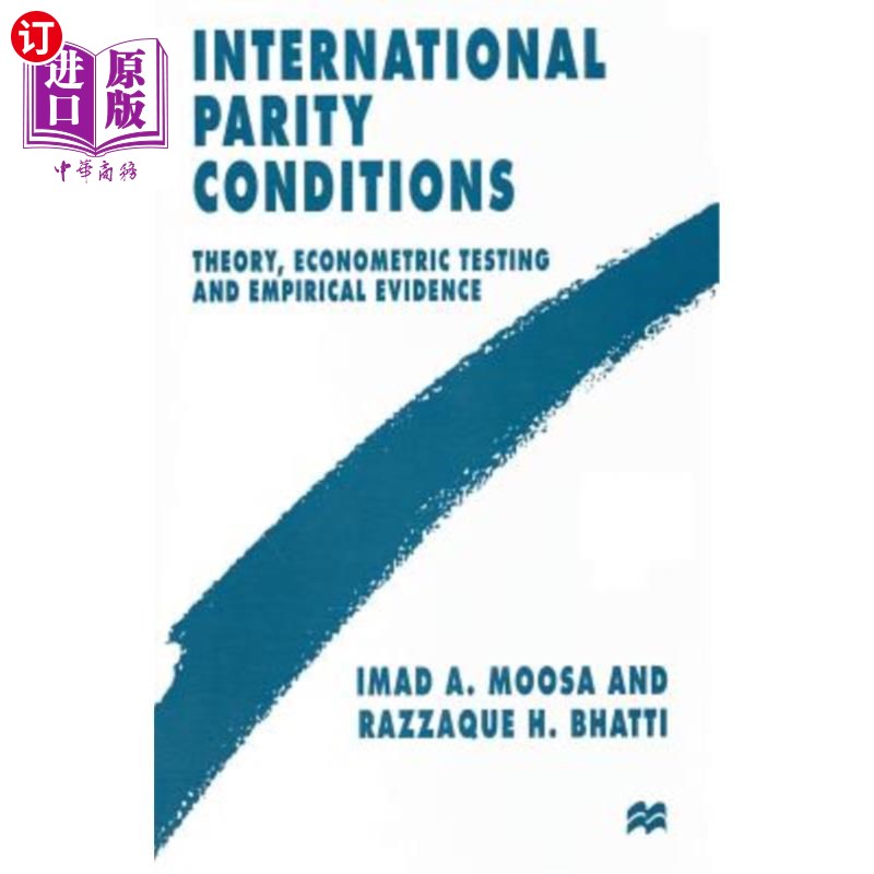 海外直订International Parity Conditions: Theory, Econometric Testing and Empirical Evide 国际平价条件:理论、计量经
