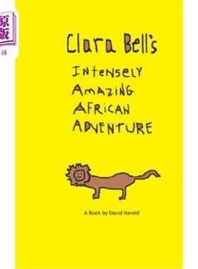 海外直订Clara Bell's Intensely Amazing African Adventure 克拉拉·贝尔惊人的非洲冒险