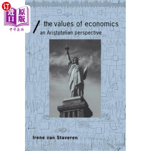 海外直订The Values of Economics: An Aristotelian Perspective 经济学的价值观：亚里士多德的视角