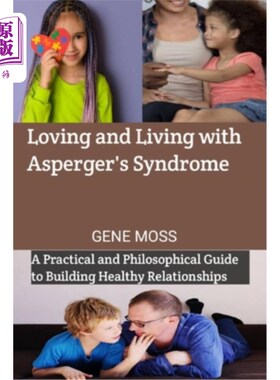 海外直订Loving and Living with Asperger's Syndrome: A Practical and Philosophical Guide  爱和生活与阿斯伯格综合症：