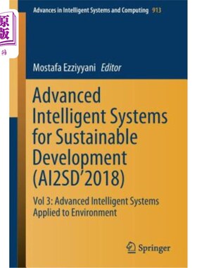 海外直订Advanced Intelligent Systems for Sustainable Development (Ai2sd'2018): Vol 3: Ad 先进智能系统促进可持续发展