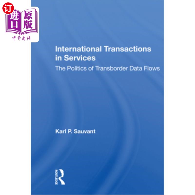 海外直订International Transactions in Services: The Politics of Transborder Data Flows 服务业的国际交易:跨界数据流