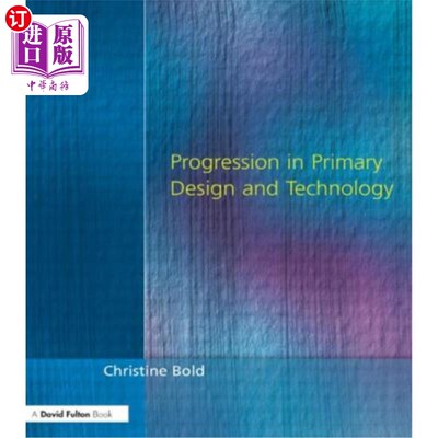 海外直订Progression in Primary Design and Technology 初步设计和技术进展