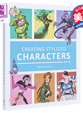 预售 Creating Stylized Characters 创造个性的绘画人物形象 进口艺术 角色设计艺术教学 ACG  插画漫画动画 3dtotal【中商原版】