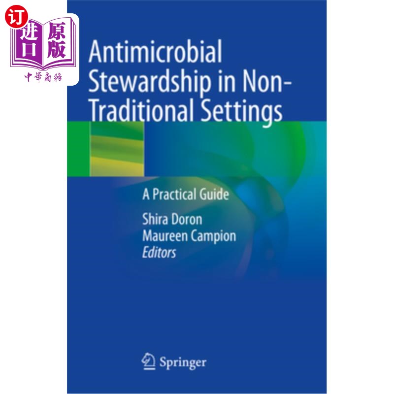 海外直订医药图书Antimicrobial Stewardship in Non-Traditional Settings: A Practical Guide 非传统环境中的抗菌药物管理