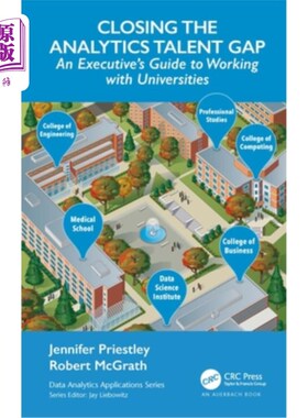 海外直订Closing the Analytics Talent Gap: An Executive's Guide to Working with Universit 《消除分析人才差距:与大学