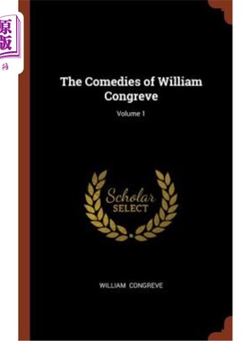 海外直订The Comedies of William Congreve; Volume 1 威廉·康格里夫的喜剧;卷1