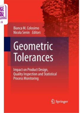 海外直订Geometric Tolerances: Impact on Product Design, Quality Inspection and Statistic 几何公差:对产品设计、质量