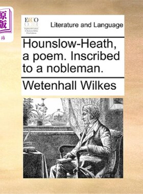 海外直订Hounslow-Heath, a Poem. Inscribed to a Nobleman. 亨斯洛-希思，一首诗。贵族的铭文。