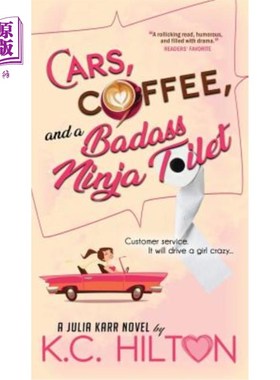 海外直订Cars, Coffee, and a Badass Ninja Toilet: Julia Karr 汽车、咖啡和一个恶棍忍者厕所：茱莉亚·卡尔