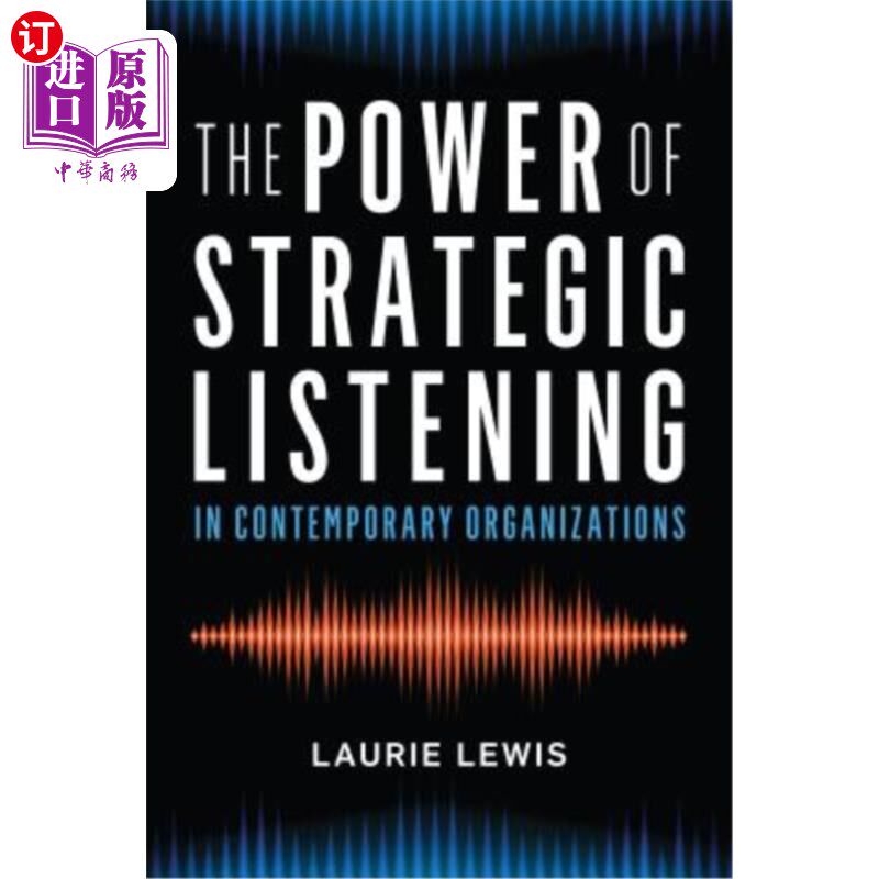 海外直订The Power of Strategic Listening 战略倾听的力量