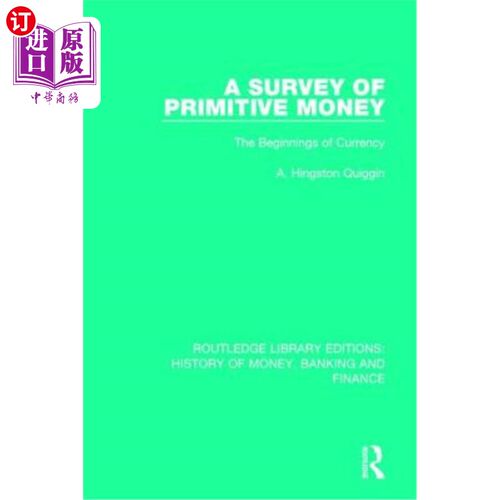 海外直订A Survey of Primitive Money: The Beginnings of Currency 原始货币概览：货币的起源