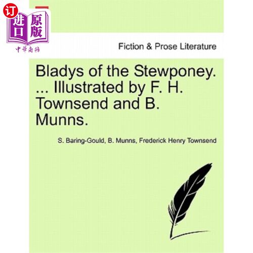 海外直订Bladys of the Stewponey. ... Illustrated by F. H. Townsend and B. Munns. Stewponey的Bladys .