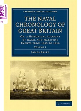 海外直订The Naval Chronology of Great Britain: Or, an Historical Account of Naval and Ma 英国海军编年史:或1