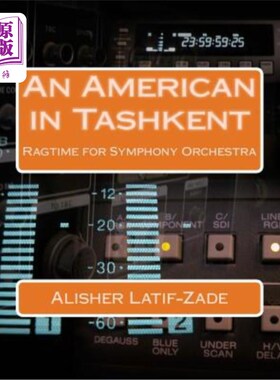 海外直订An American in Tashkent: Ragtime for Symphony Orchestra 塔什干的美国人：交响乐团的拉格泰姆