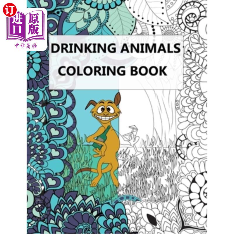 海外直订Drinking Animals Coloring Book: Vey Funny Gift Book With Coffee And Cocktail Rec 饮酒动物着色书:Vey有趣的礼