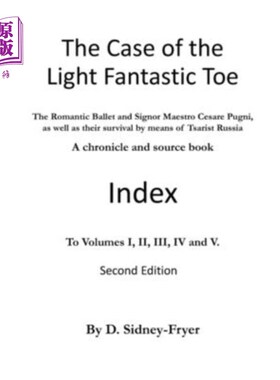海外直订The Case of the Light Fantastic Toe, Index: The Romantic Ballet and Signor Maest 《轻神奇的脚趾》的例子：浪
