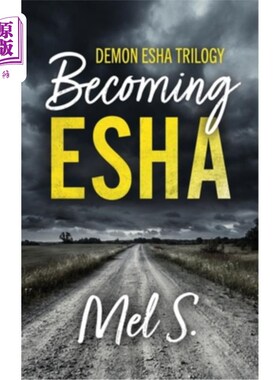 海外直订Becoming Esha: Demon Esha Trilogy 成为艾莎:恶魔艾莎三部曲