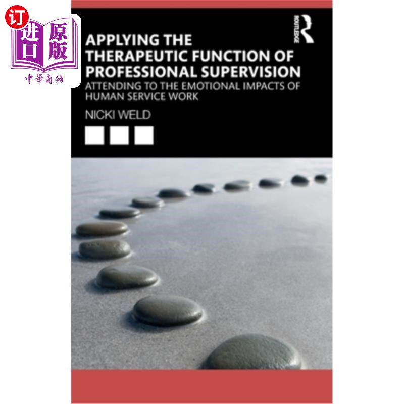 海外直订Applying the Therapeutic Function of Professional Supervision: Attending to the  应用专业监督的治疗功能:关