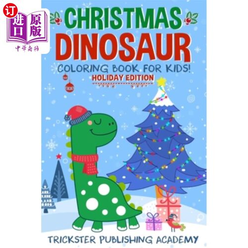 海外直订Christmas Dinosaur Coloring Book For Kids!: Holiday Edition 儿童圣诞恐龙彩绘书！：假日版