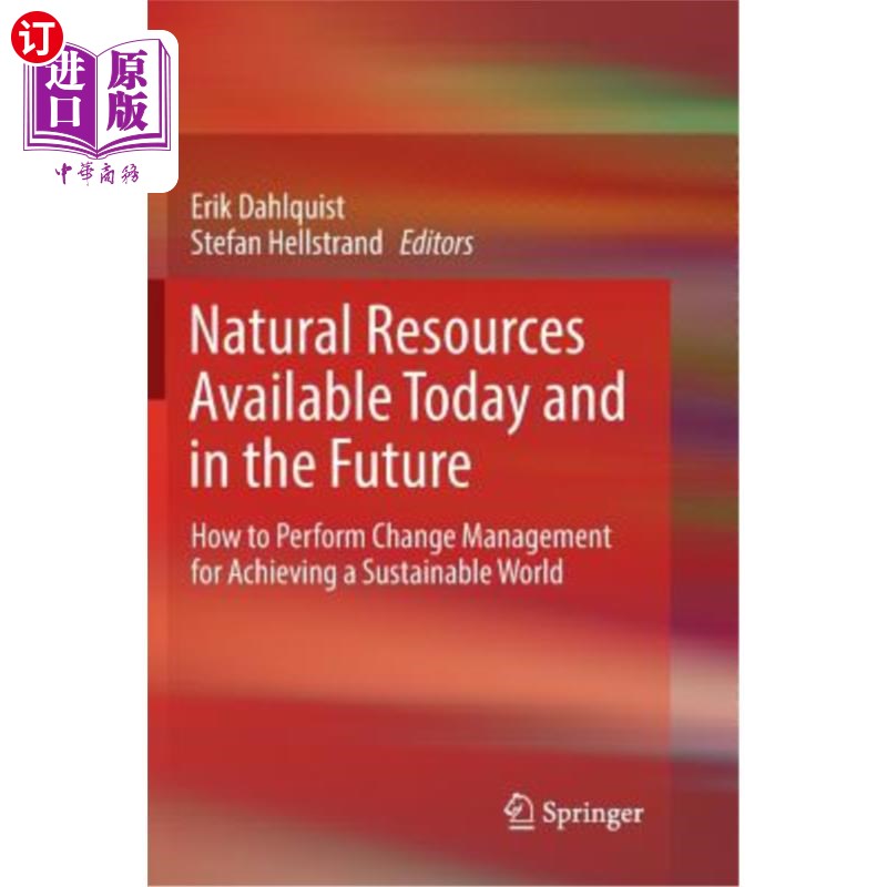 海外直订Natural Resources Available Today and in the Future: How to Perform Change Manag 当今和未来可用的自然资源：如何