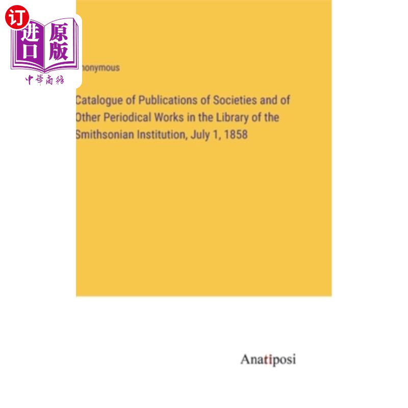 海外直订Catalogue of Publications of Societies and of Other Periodical Works in the Libr 1858年7月1日史