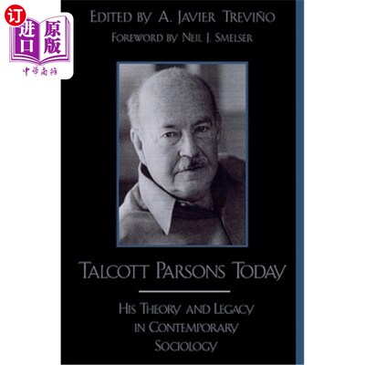 海外直订Talcott Parsons Today: His Theory and Legacy in Contemporary Sociology 今天的塔尔科特·帕森斯：他的理论和当