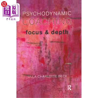 海外直订Psychodynamic Coaching: Focus and Depth 心理动力学指导:专注与深度