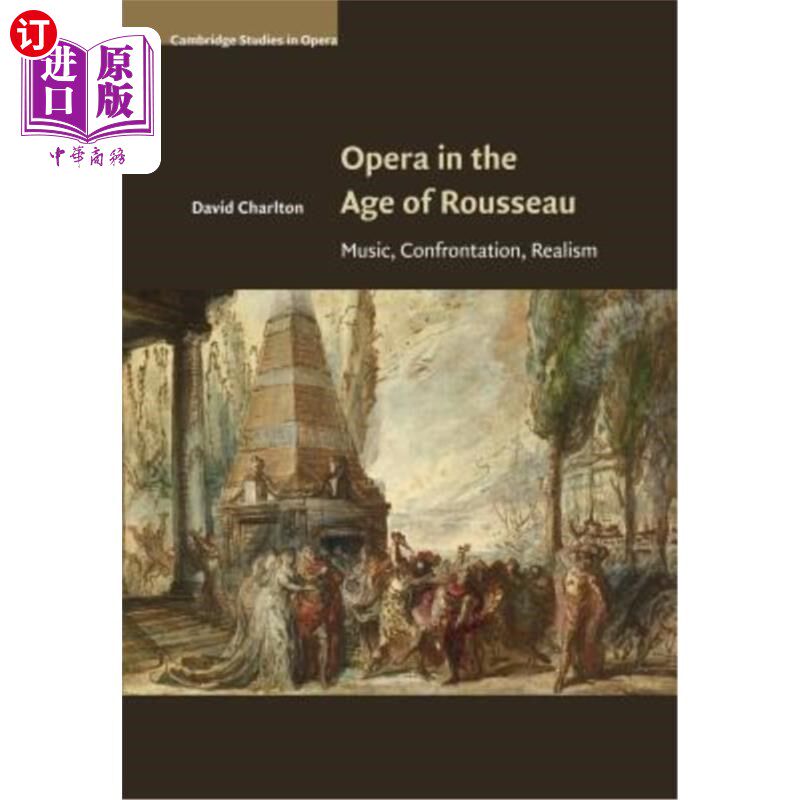 海外直订Opera in the Age of Rousseau: Music, Confrontation, Realism 卢梭时代的歌剧：音乐、对抗、现实主义