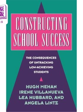 海外直订Constructing School Success: The Consequences of Untracking Low Achieving Studen 构建学校成功:脱离对低年级