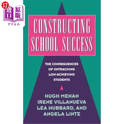 海外直订Constructing School Success: The Consequences of Untracking Low Achieving Studen 构建学校成功:脱离对低年级