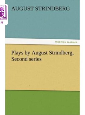 海外直订Plays by August Strindberg, Second Series 剧本由奥古斯特·斯特林堡，第二系列