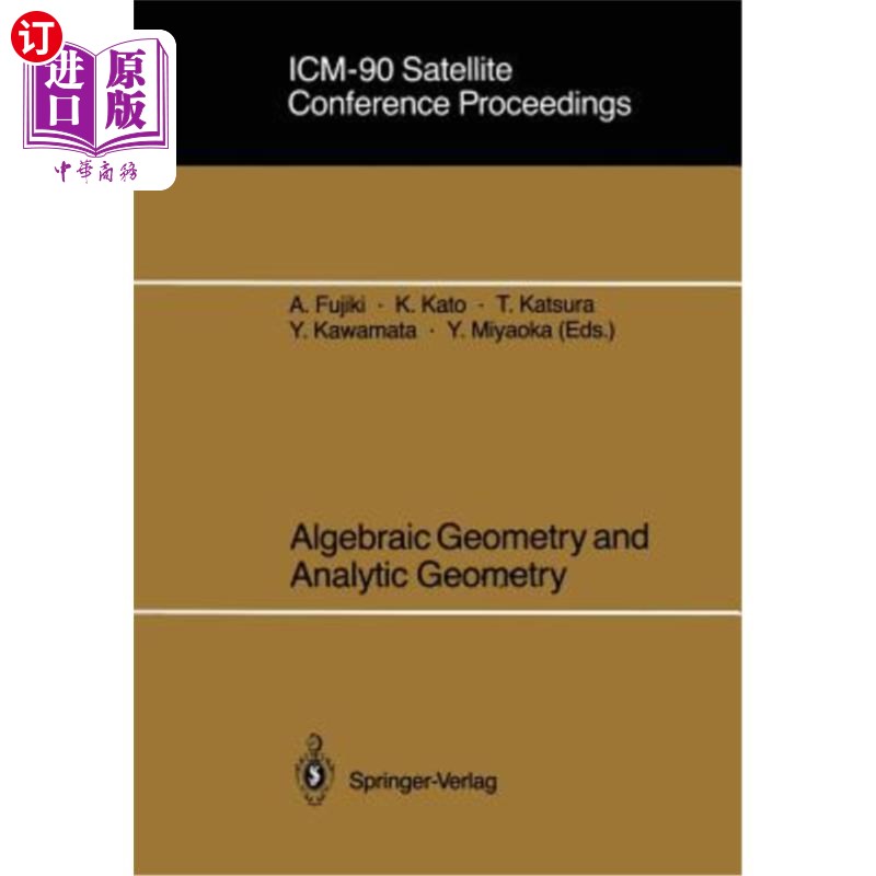 海外直订ICM-90 Satellite Conference Proceedings: Algebraic Geometry and Analytic Geometr ICM-90卫星会议论文集：代
