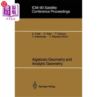 海外直订ICM-90 Satellite Conference Proceedings: Algebraic Geometry and Analytic Geometr ICM-90卫星会议论文集：代