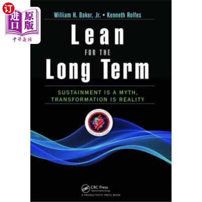 海外直订Lean for the Long Term: Sustainment Is a Myth, Transformation Is Reality 长期精益:维持是神话，转变是现实