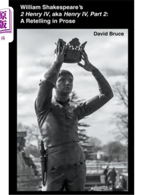 海外直订William Shakespeare's 2 Henry IV, aka Henry IV, Part 2: A Retelling in Prose 威廉·莎士比亚的《亨利四世2》，