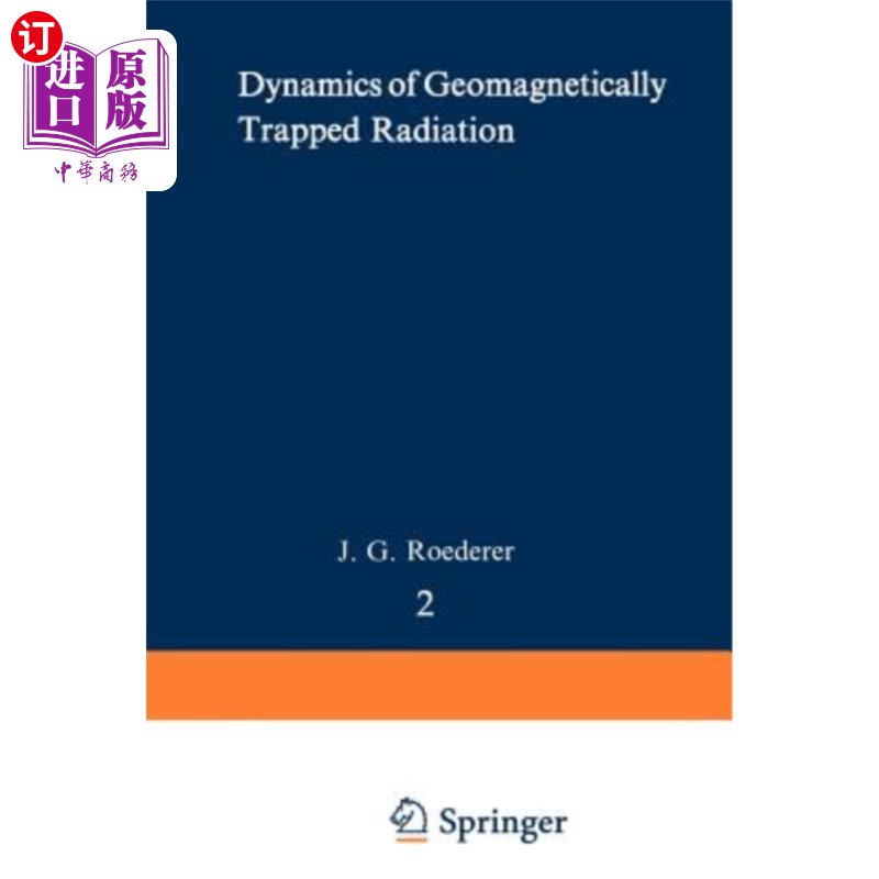 海外直订Dynamics of Geomagnetically Trapped Radiation 地磁俘获辐射动力学