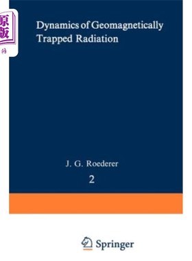海外直订Dynamics of Geomagnetically Trapped Radiation 地磁俘获辐射动力学