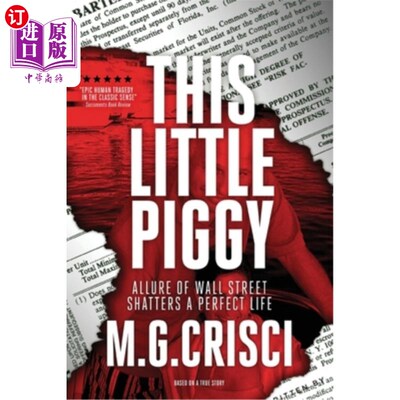 海外直订This Little Piggy: A Disturbing Tale About Wall Street's Lunatic Fringe
