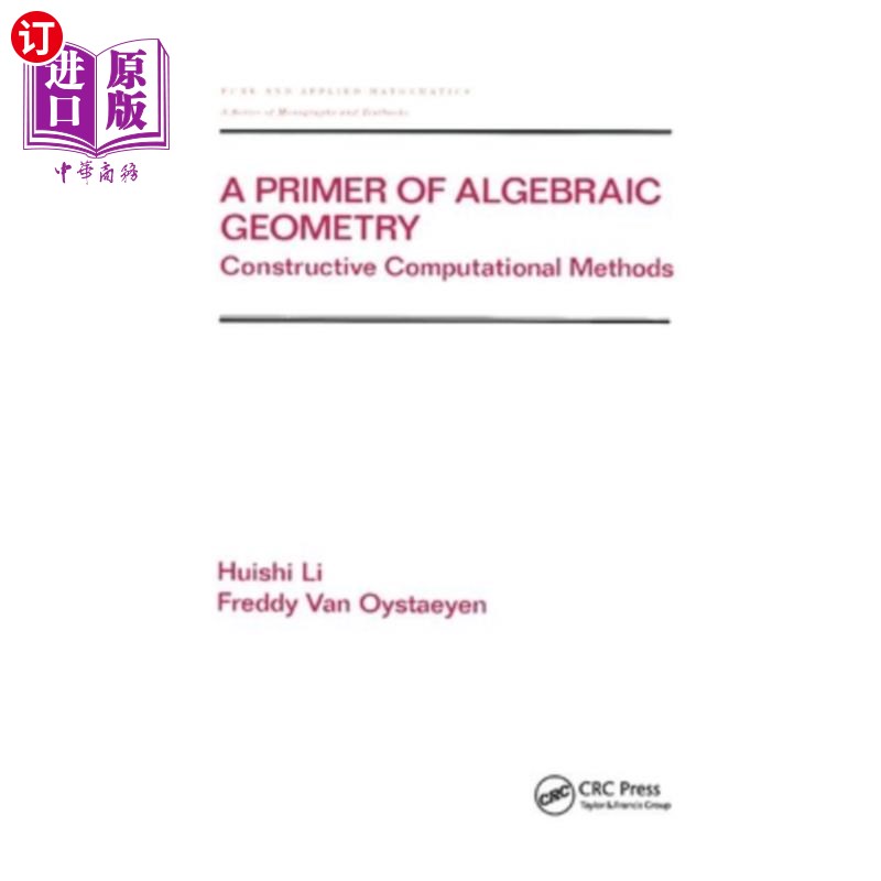 海外直订A Primer of Algebraic Geometry: Constructive Computational Methods 代数几何入门：构造性计算方法